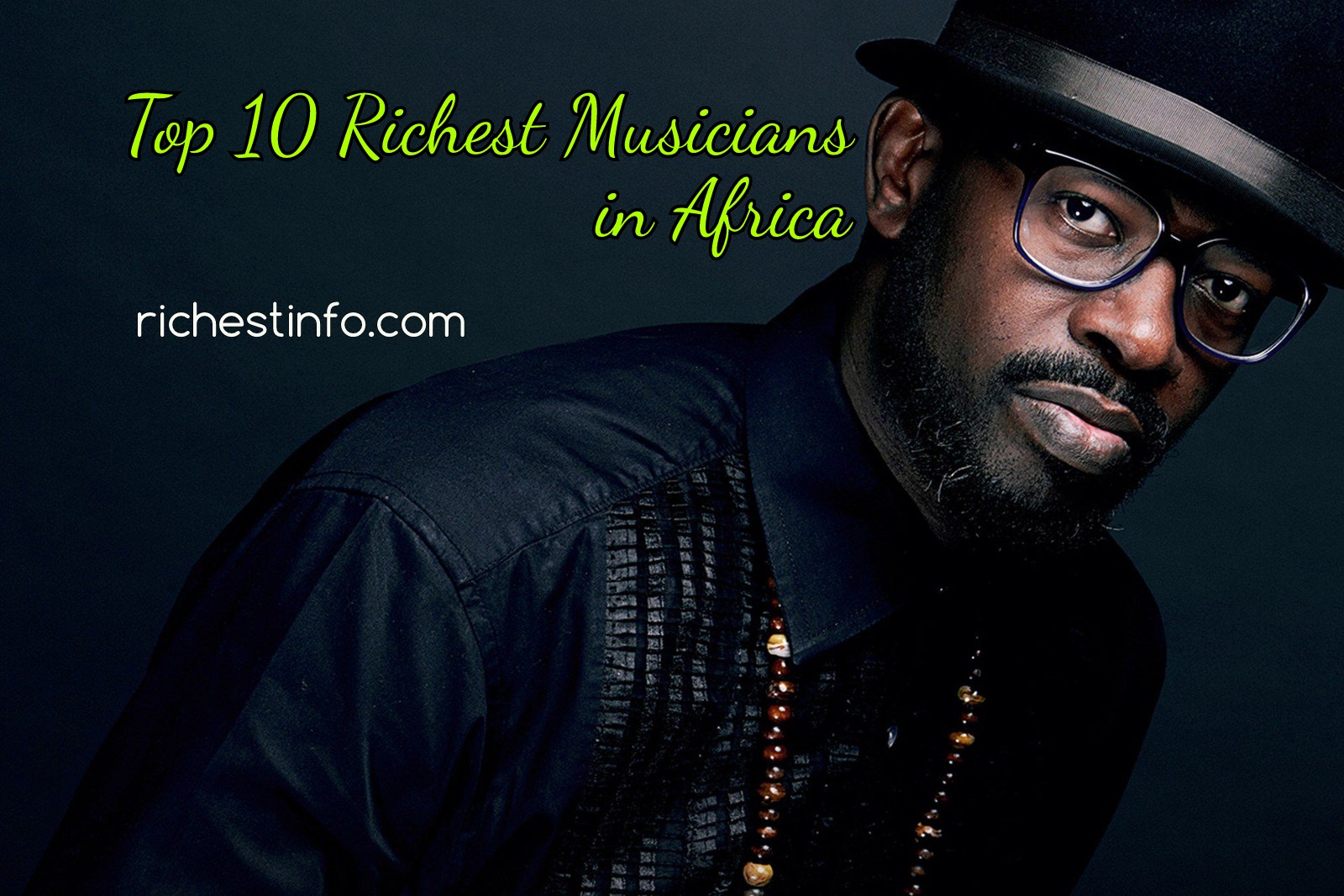 Top 10 Richest Musicians In Africa 2023 Forbes Green Academica 4914